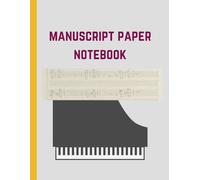 Piano Manuscript Paper for Beginners: 8-Staff Blank Sheet Music Notebook for Kids, Students, and New Pianists | 8.5 x 11, 120 Pages
