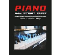 Piano Manuscript Paper: Grand Staff Sheet Music Notebook: 100 Pages, 5 Systems Per Page, Blank Music Staff Paper for Piano Players, Composers and Students (8.5 x 11 inches)