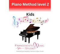 Piano Method Level 2 (Francesco’s Music Studio - Piano Method)