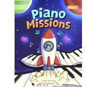 Piano Missions Book 1: Learn notes the fun way, one mission at a time! (Piano Missions (New Edition))