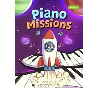 Piano Missions Book 3: Learn notes the fun way, one mission at a time! (Piano Missions (New Edition))