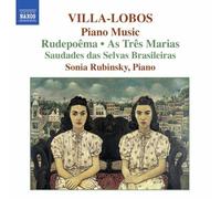 Piano Music 6: Rudepoema / As Tres Marias by H. Villa-Lobos (2007-10-30)