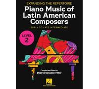 Piano Music of Latin American Composers - Level 2: Early Intermediate to Late Intermediate - Expanding the Repertoire