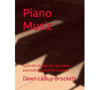 Piano Music: Synthetic Sonata for solo piano and Kraftig, a 2-piano duet