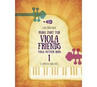 Piano Part for Viola Friends Viola Method Book 1: 41 Simplified Piano Parts (Viola Method Books for Beginner Viola Students)