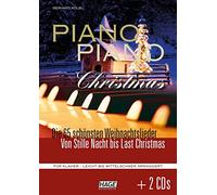 Piano Piano Christmas + 2 CDs: Die 60 schönsten und meist gespieltesten Weihnachtslieder. Das ultimative Weihnachts-Spielbuch für fortgeschrittene Klavierspieler
