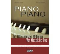 Piano, Piano: Die 100 schönsten Melodien von Klassik bis Pop. Für Klavier und Digitalpiano - mittelschwer arrangiert