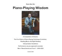 Piano-Playing Wisdom: A Compilation of 8 Articles + "Blood Sweat and Tours", 2020-25