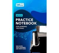 Piano Practice Notebook - Blue Cover: With Space to Track Progress, Take Notes, and Write Music (Boox: Piano)