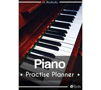 Piano Practice Planner Journal Notebook: 52 weeks | Organize your sessions | 105 pages: (7"x10") - (17,78 x 25,4 cm) (Music)