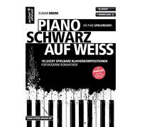 Piano schwarz auf weiß: 18 leicht spielbare Klavierstücke für moderne Romantiker (inkl. Audio-Download). Romantische Spielstücke. Leichte Klavierballaden. Klaviernoten für Anfänger.