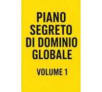 Piano segreto di dominio globale - Volume 1: Notebook a pagine bianche - Perfetto per piani segreti, liste e scarabocchi (Appunti Geniali (o Quasi))