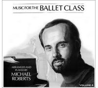 Piano, Solo - Music for the Ballet Class Arranged and Played By Michael Roberts Volume 4 (US Import) [DE Import]