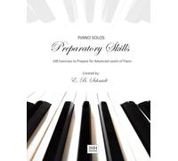 Piano Solos Preparatory Skills: 100 Exercises to Prepare for Advanced Piano (Piano Solos Series)