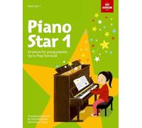 Piano Star, Book 1: 24 Pieces for Young Pianists Up to Prep Test Level (ABRSM Exam Pieces)