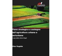 Piano strategico a sostegno dell'agricoltura urbana e periurbana: Il caso della città di Kigali