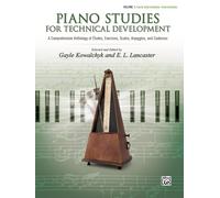 Piano Studies Technical Development 1: A Comprehensive Anthology of Études, Exercises, Scales, Arpeggios, and Cadences (PIANO TEACHING)