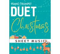 Piano Trumpet Duet Christmas Sheet Music: A Collection Of 29 Songs For Trumpet and Piano