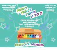 Piano Tunes from A to Z: Performance Songbook for the Beginner Pianist