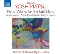 Yumiko Oshima-Ryan – Takashi Yoshimatsu: Piano Works for the Left Hand – CD – Importación USA