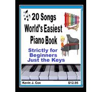 Piano: World's Easiest Piano Song Book: Just The Keys - Beginners