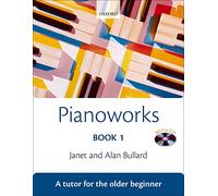Pianoworks Book 1: A Tutor for the Older Beginner