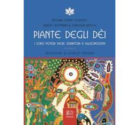 Piante degli dei. I loro poteri sacri, guaritori e allucinogeni (Isole di Venexia)