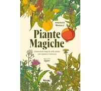 Piante magiche. Connessioni magiche delle piante con i pianeti e l'universo (Vivida)