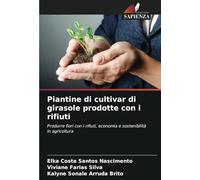 Piantine di cultivar di girasole prodotte con i rifiuti: Produrre fiori con i rifiuti, economia e sostenibilità in agricoltura