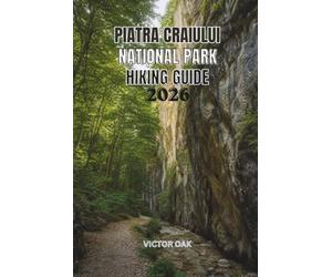 Piatra Craiului National Park Hiking Guide 2026: Essential Routes, Mountain Safety, and Practical Planning for Exploring Romania's Limestone Wilderness