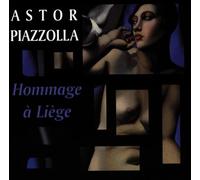 Piazzolla,Astor - Hommage à Liège