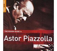 Piazzolla, Astor - The Rough Guide to Astor Piazzolla