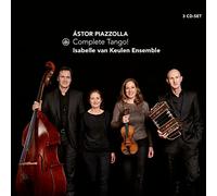 Piazzolla : Complete Tango! Isabelle van Keulen Ensemble.