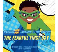 Picard, Lauren - Paxton Pow Pow Jackson & The Case of the Fearful First Day