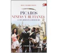 Picaros, ninfas y rufianes: La vida airada en el siglo de oro: 1 (Clío crónicas de la historia)