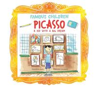 Picasso: A Kid With a Big Dream (Famous Children)