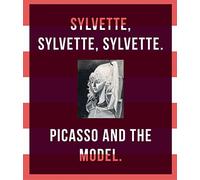 Picasso and The Model - Sylvette Sylvette Sylvette /anglais