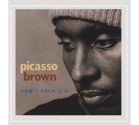 Picasso Brown - Can I Talk 2 U