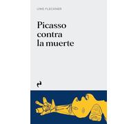 PICASSO CONTRA LA MUERTE (ARTE)
