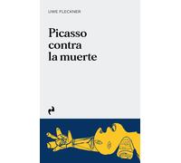 PIcasso contra la muerte | Uwe Fleckner