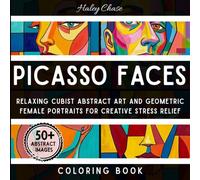 Picasso Faces Coloring Book: Relaxing Cubist ABSTRACT Art and Geometric Female Portraits for Creative Stress Relief