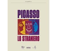Picasso lo straniero. Ediz. a colori (Cataloghi)