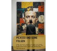 Picasso und seine Folgen: Farbe. Der erste Tropfen. Die Geburt des Sehens. Öl auf Holz. Die erste Geste. Dann kam Paris. Dort stank es nach Kohle, Armut und Verzweiflung.
