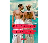 Picasso's Lovers: A famous artist. An aspiring writer. The lifetime of secrets between them