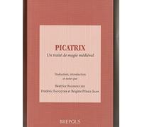 Picatrix. Un Traite De Magie Medieval: Un traité de magie médiéval