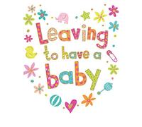 Piccadilly Greetings Tarjeta grande moderna con texto en inglés Leaving To Have A Baby, 30,5 x 22,8 cm