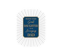 Piccadilly Greetings Tarjeta para el día del padre, Behind Every Great Daughter is an Amazing Dad, 8 x 6 pulgadas