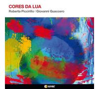 PICCIRILLO, ROBERTA / GUACCERO, GIOVANNI - CORES DA LUA