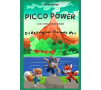 Picco Power, Carlo Comet & Mala Moonlight: Die Rettung von Tharnoks Welt (Kinderbuch)