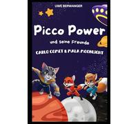 Picco Power: und seine Freunde Carlo Comet & Mala Moonlight (Kinderbuch)